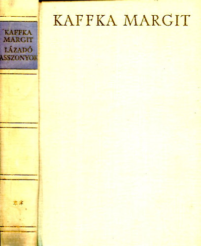 Kaffka Margit - L�zad� asszonyok II.