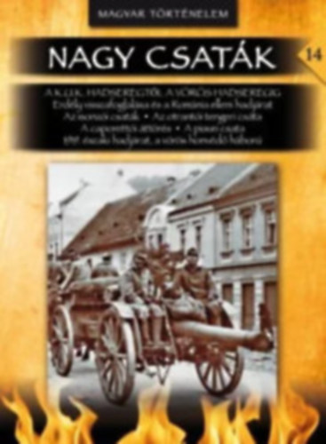 Nagy csaták 13 + 14 :  A Habsburg Birodalom zászlói alatt, + A K.u.K. hadseregtől a Vörös Hadseregig
