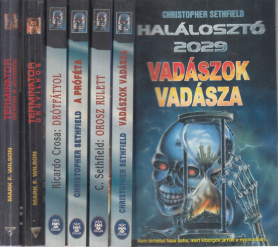 Ricardo Crosa, Mark F. Wilson Christopher Sethfield - 6 db. Terminator (Halálosztó 2029: Vadászok vadásza, Orosz rulett, A próféta, Drótfátyol + Terminator: Orgyilkos, Démon a jövőből)