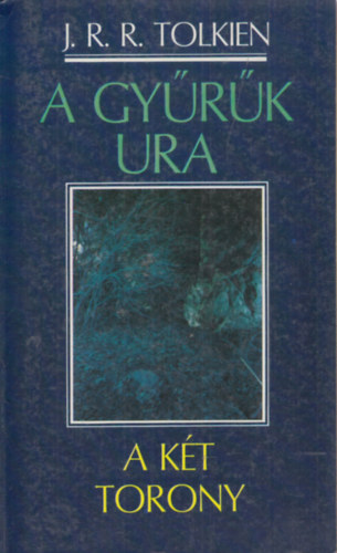 J. R. R. Tolkien - A Gyűrűk Ura II. (A két torony)
