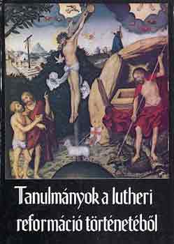 Fabiny Tibor - Tanulm�nyok a lutheri reform�ci� t�rt�net�b�l