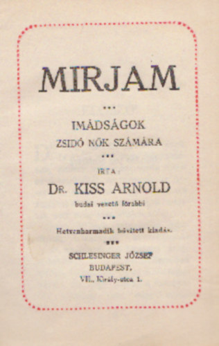 Dr. Kiss Arnold - Mirjam (imdsgok zsid nk szmra)