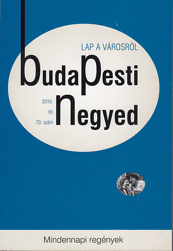 Cssztvay Tnde - Budapesti negyed 70. szm (2010. tl) - Mindennapi regnyek