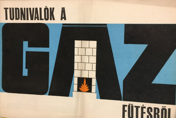 Tudnival�k a g�zf�t�sr�l