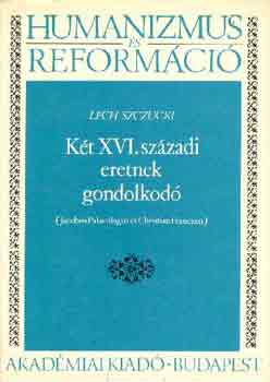 Lech Szczucki - K�t XVI. sz�zadi eretnek gondolkod� (J. Palaeologus, Ch. Francken)