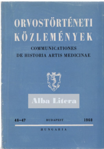 Antall J�zsef  (szerk) - Orvost�rt�neti k�zlem�nyek 46-47