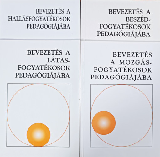 Hoffmann Judit, Krommer va Vrnai Rudolfn  (sszelltotta) - Bevezets A hallsfogyatkosok + A mozgsfogyatkosok + A beszdfogyatkosok + A ltfogyatkosok pedaggijba - Szveggyjtemny (4 ktet)