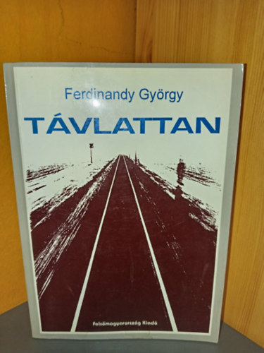 Ferdinandy György - Távlattan - Vadnyugati glosszák, riportok, kritikák