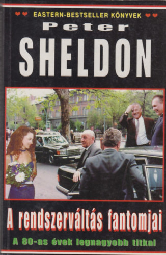Peter Sheldon - A rendszervlts fantomjai - A 80-as vek legnagyobb titkai