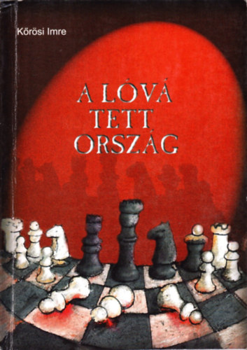 K�r�si Imre - A l�v� tett orsz�g