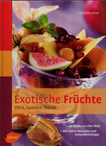 Dr. Gabriele Lehari - Exotische Frchte.