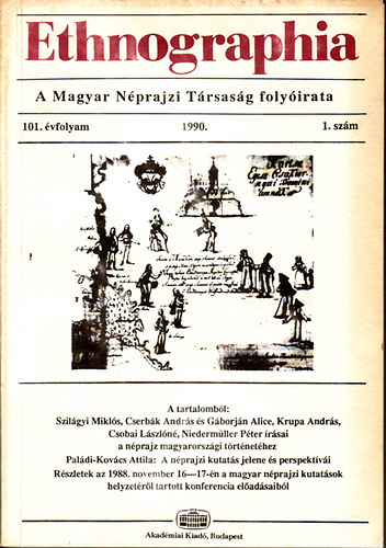 Hofer Tam�s  (Szerk.) - Ethnographia - a Magyar N�prajzi T�rsas�g foly�irata 1990. 2-4. sz�m (101. �vf.) Az els� k�tet hi�nyzik