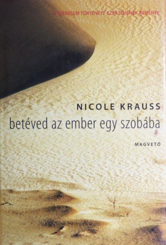 Nicole Krauss - Bet�ved az ember egy szob�ba