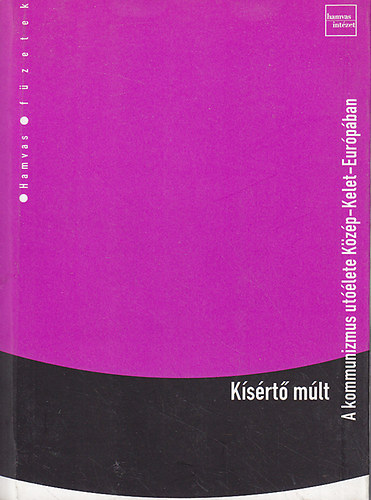 K�s�rt� m�lt - A kommunizmus ut��lete K�z�p--Kelet-Eur�p�ban