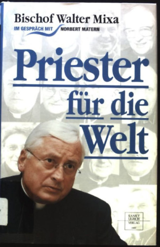 Walter Mixa Norbert Matern - Priester fr die Welt