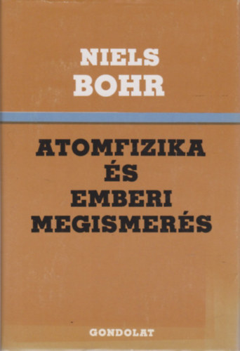 Niels Bohr - Atomfizika s emberi megismers