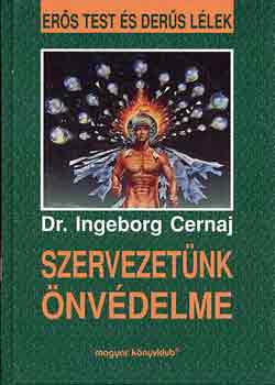 Ingeborg, dr. Cernaj - Szervezetnk nvdelme