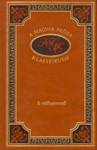 K. Grandpierre Emil - A csillagszem (A magyar prza klasszikusai 75.)