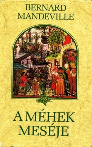 Bernard Mandeville - A mhek mesje - avagy magnvtkek - kzhaszon