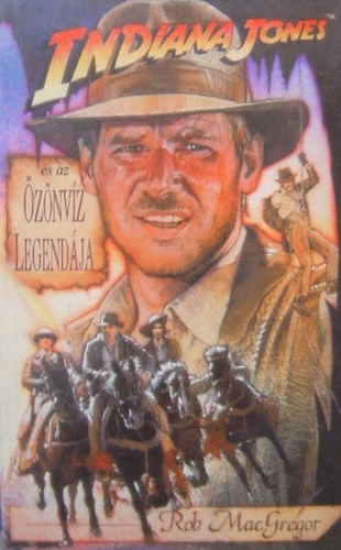 Rob MacGregor - Indiana Jones s az znvz legendja