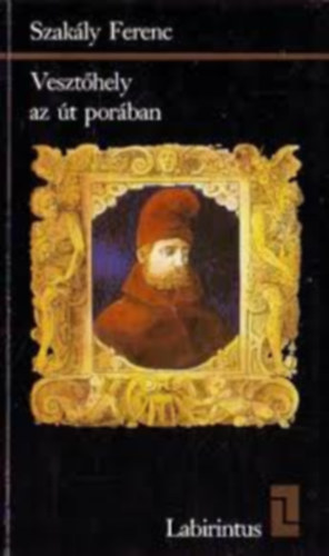 Szakly Ferenc; Bessenyei Jzsef; Fgedi Erik; R. Vrkonyi gnes - 4db Labirintus knyv: Veszthely az t porbl, A httorony fogja, "Knyrlj bnom knyrlt!", A rejtzkd Murnyi Vnus