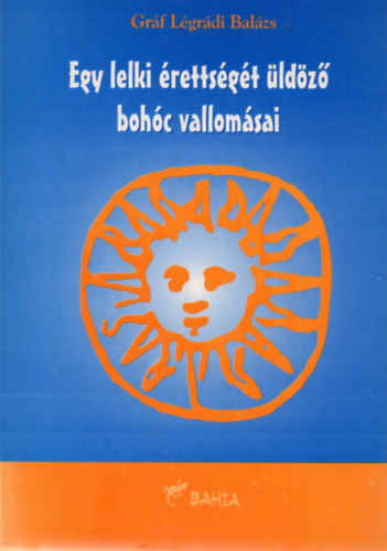 Grf Lgrdi Balzs - Egy lelki rettsgt ldz bohc vallomsai - Szvegkltemnyek (1993-1996)