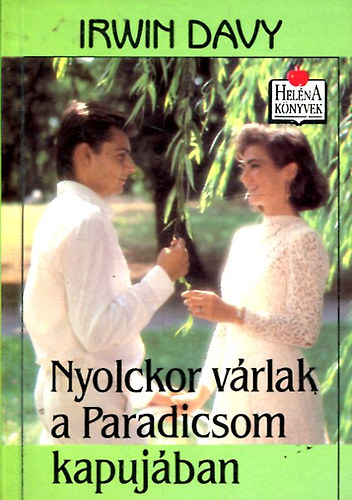 Irwin Davy - Nyolckor vrlak a Paradicsom kapujban