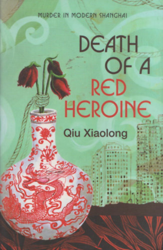 Qiu Xiaolong - Death of a Red Heroine
