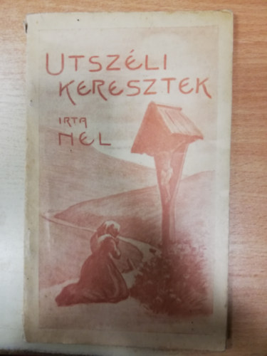 Nel [Papp Alajosn�] - �tsz�li keresztek. �rta: Nel