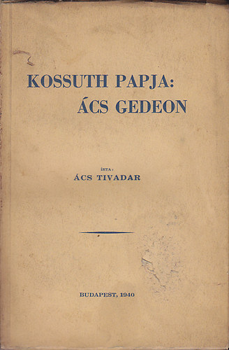 cs Tivadar - Kossuth papja: cs Gedeon