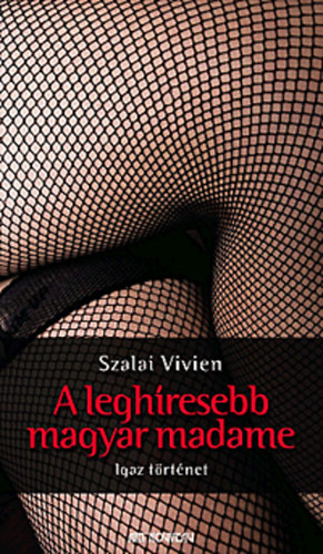Szalai Vivien - A legh�resebb magyar madame