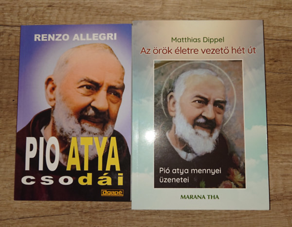 Matthias Dippel, Pio atya Renzo Allegri - 2 könyv Pio atyáról: Pio atya csodái, Az örök életre vezető hét út
