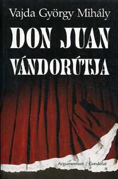 Vajda Gy�rgy Mih�ly - Don Juan v�ndor�tja