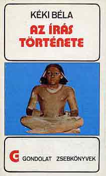 K�ki B�la - Az �r�s t�rt�nete (gondolat zsebk�nyvek)