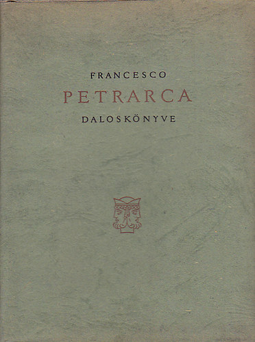 Francesco Petrarca - Francesco Petrarca dalosknyve (ktnyelv)