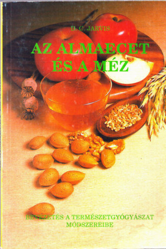 D.C. Jarvis - Az almaecet s a mz