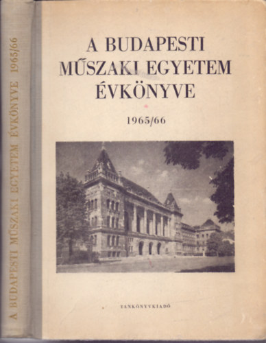 Dr. Pr�cs�nyi �rp�d  (szerk.) - A Budapesti M�szaki Egyetem �vk�nyve 1965/66