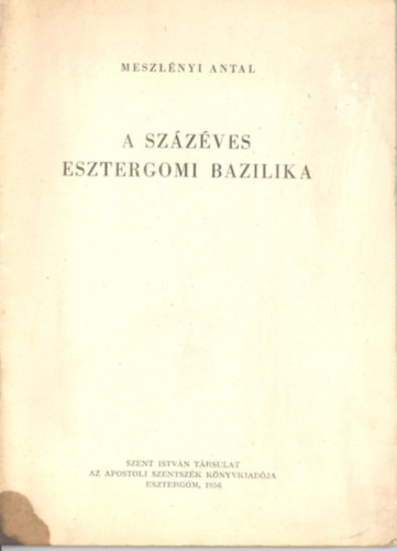 Meszlnyi Antal - A szzves esztergomi bazilika