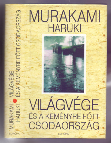 Murakami Haruki - Vilgvge s a kemnyre ftt csodaorszg