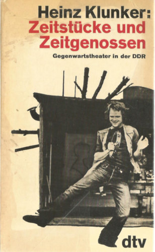Heinz Klunker - Zeitstcke und Zeitgenossen