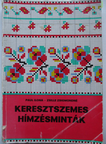 Paul Ilona-Zsille Zsigmondn - Keresztszemes hmzsmintk