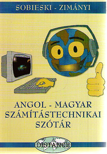Sobieski Artúr; Zimányi Katalin - Angol - magyar számítástechnikai szótár