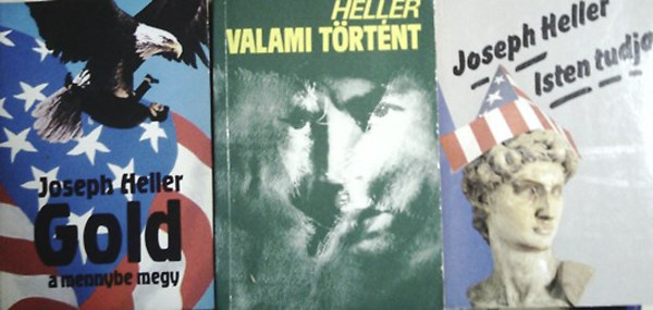 Joseph Heller - Gold a mennybe megy + Valami történt + Isten tudja