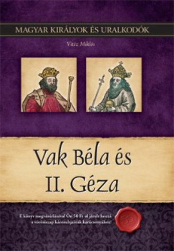 Vit�z Mikl�s - Vak B�la �s II. G�za