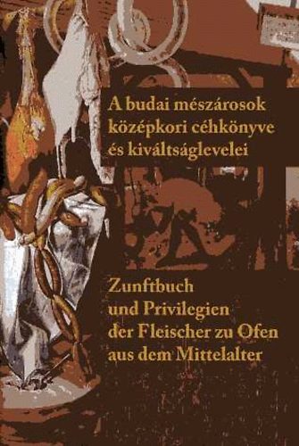 Kenyeres Istvn  (szerk) - A budai mszrosok kzpkori chknyve s kivltsglevele (+CD)