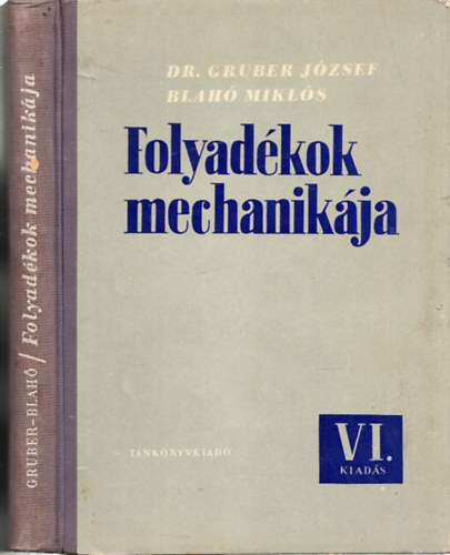 Dr. Gruber J�zsef-Blah� Mikl�s - Folyad�kok mechanik�ja
