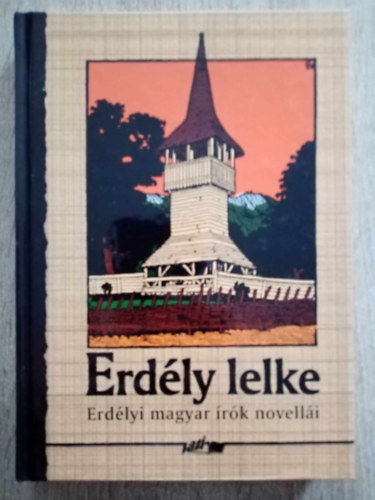 Hunyadi Csaba  (szerk.) - Erdly lelke - Erdlyi magyar rk novelli (antolgia)