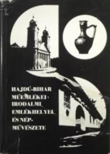 Sz�ll�si Gyula - Hajd�-Bihar m�eml�kei, irodalmi eml�khelyei �s n�pm�v�szete