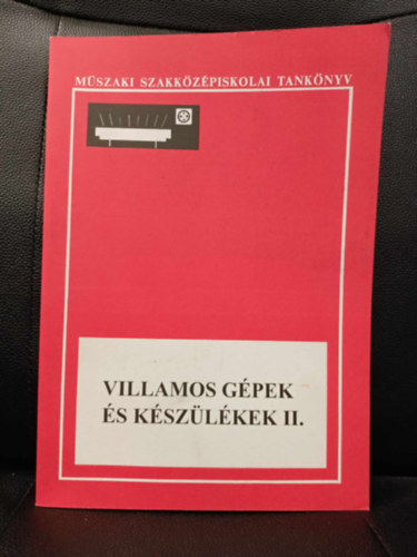 Géczi István - Villamosgépek és készülékek II. - Erősáramú szakközépiskola épületvillamossági ágazat IV. osztálya számára
