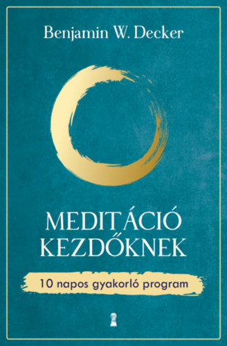 Benjamin W. Decker - Meditci kezdknek